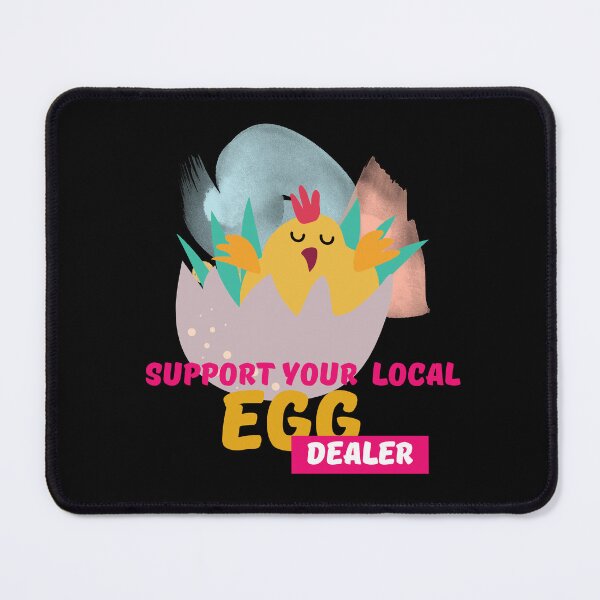 Item preview, Support Your Local Egg Dealer designed and sold by farhan20.