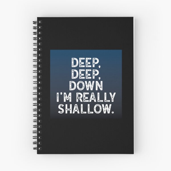 Item preview, Deep, Deep, Down I'm Really Shallow designed and sold by WonderWhat.