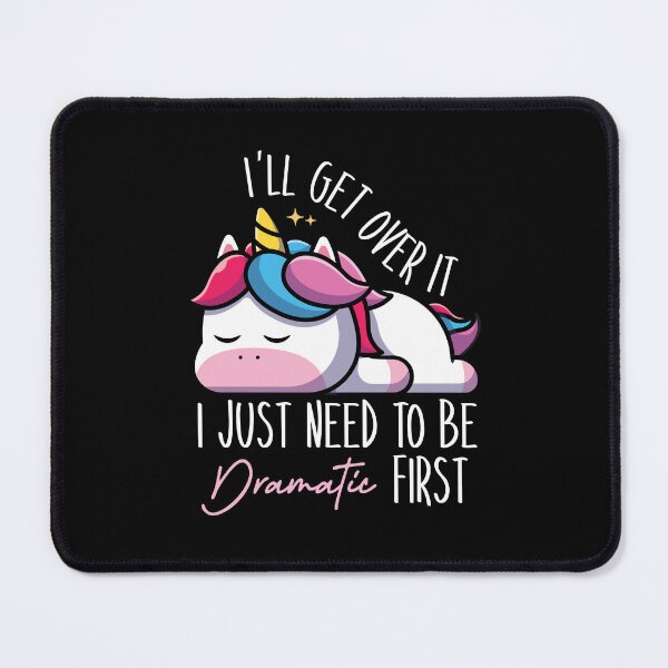 Item preview, Funny Unicorn Saying I'll Get Over it I Just Need to Be Dramatic First designed and sold by stickersworld31.