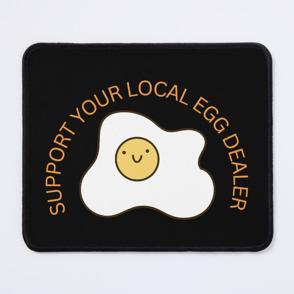Item preview, Support Your Local Egg Dealer designed and sold by farhan20.