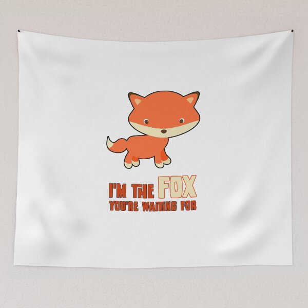 Item preview, I'm The Fox You're Waiting For designed and sold by StoneBluePlanet.