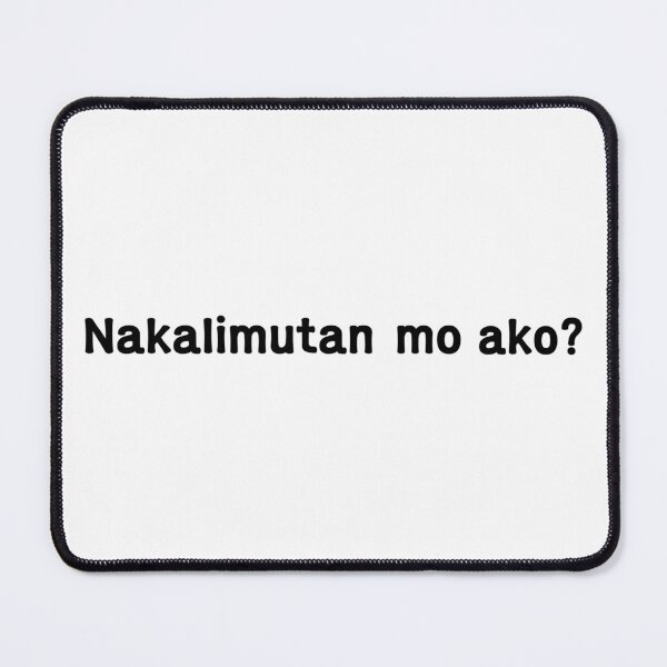 Item preview, Nakalimutan mo ako? = Did you forget me? Tagalog designed and sold by PabloBSanchez.