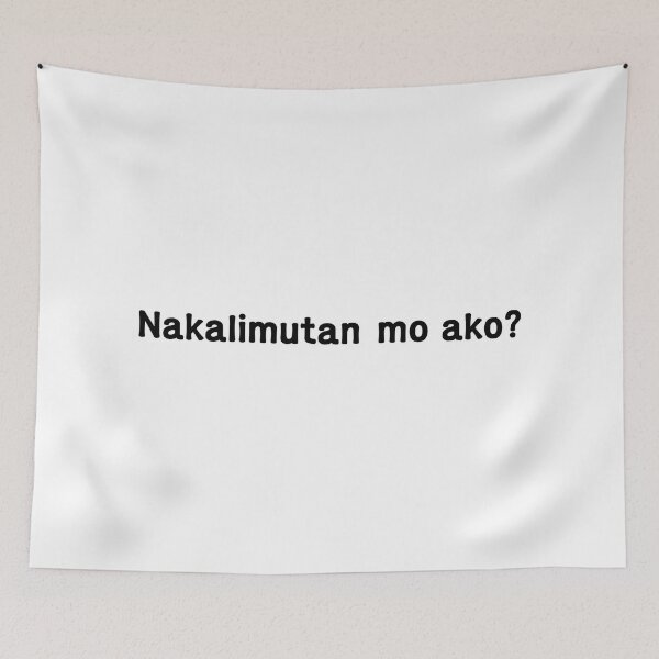 Item preview, Nakalimutan mo ako? = Did you forget me? Tagalog designed and sold by PabloBSanchez.