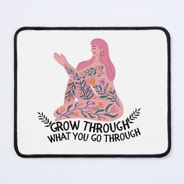 Item preview, Grow through what you go through designed and sold by mikasa.art.