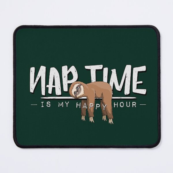 Item preview, Nap Time Is My Happy Hour Relaxation Procrastination Sloth designed and sold by Skizzenmonster.