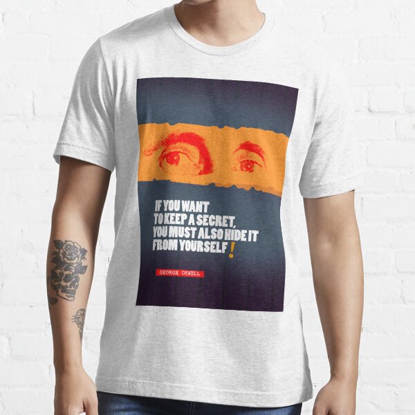 George Orwell Quote 3 T Shirt By Pahleeloola Redbubble