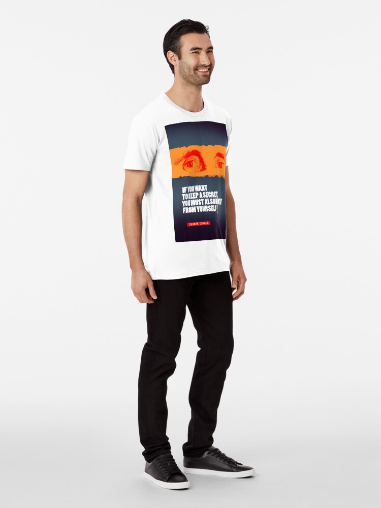 Alternate view of George Orwell Quote 3 Premium T-Shirt