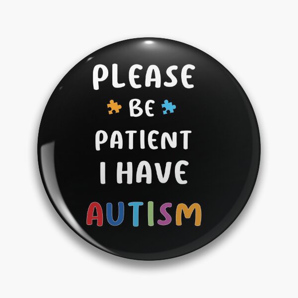 Item preview, Please be patient i have autism  designed and sold by benkaza01.