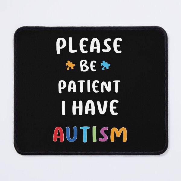 Item preview, Please be patient i have autism  designed and sold by benkaza01.