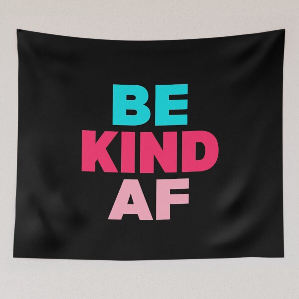 Item preview, Be Kind AF | Never Stop Being Kind designed and sold by SpeakLifeHQ.