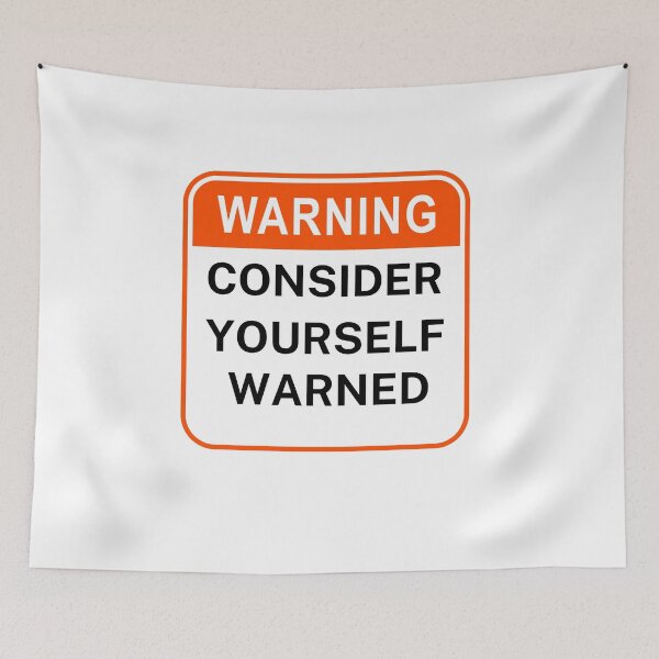 Item preview, Consider Yourself Warned designed and sold by MonsSHOP ⭐⭐⭐⭐⭐.