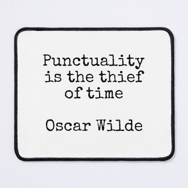 Item preview, Punctuality is the thief of time - Oscar Wilde - funny hedonism quotes  designed and sold by Inspirationmotivation.
