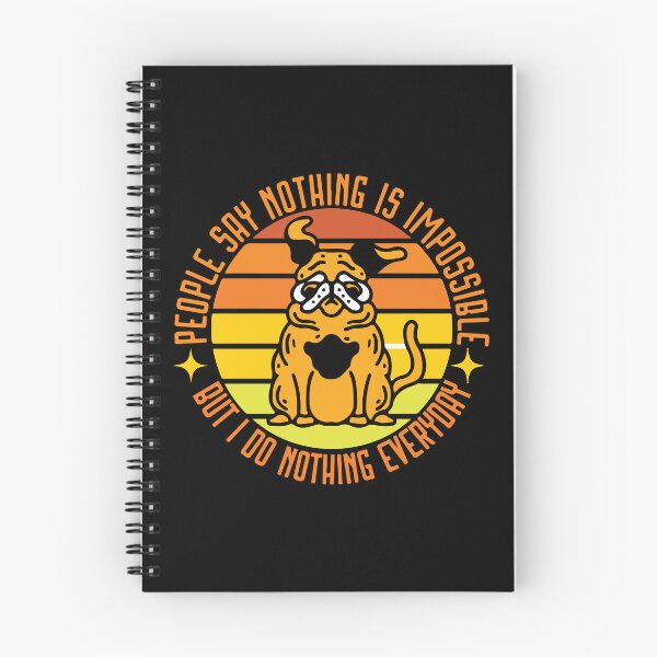 Item preview, People Say Nothing Is Impossible But I Do Nothing Everyday designed and sold by designerpriti.