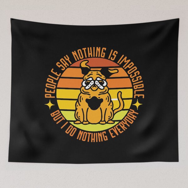 Item preview, People Say Nothing Is Impossible But I Do Nothing Everyday designed and sold by designerpriti.