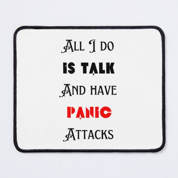 Item preview,  All I do is talk and have panic attacks  designed and sold by TeePassion.
