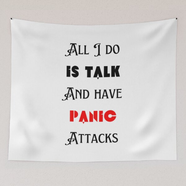 Item preview,  All I do is talk and have panic attacks  designed and sold by TeePassion.