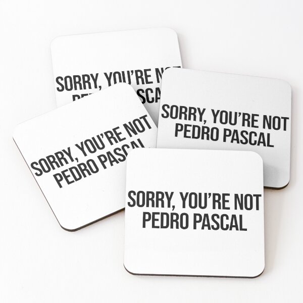 Item preview, SORRY, YOU'RE NOT PEDRO PASCAL designed and sold by Ceralyne.