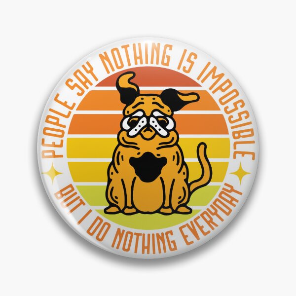 Item preview, People Say Nothing Is Impossible But I Do Nothing Everyday designed and sold by designerpriti.