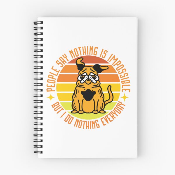 Item preview, People Say Nothing Is Impossible But I Do Nothing Everyday designed and sold by designerpriti.