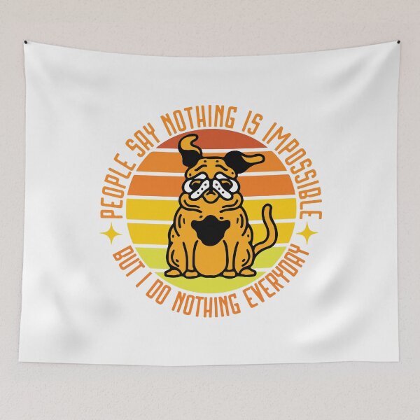 Item preview, People Say Nothing Is Impossible But I Do Nothing Everyday designed and sold by designerpriti.