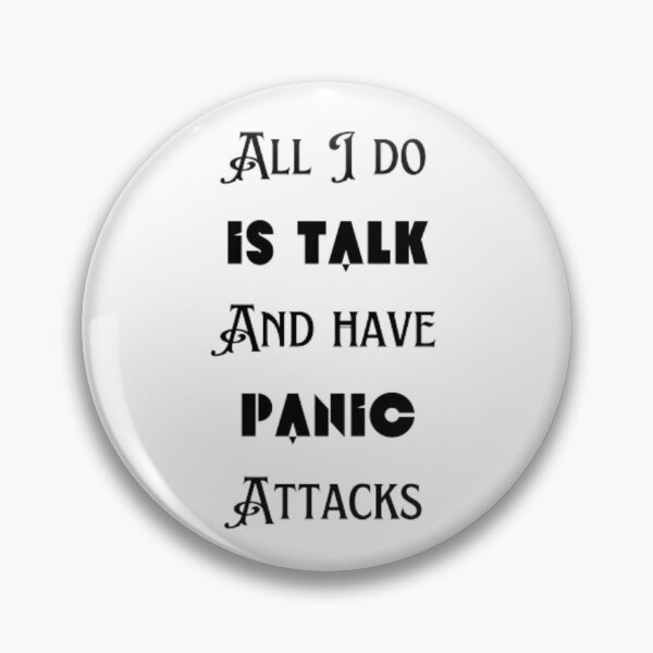 Item preview, All I do is talk and have panic attacks  designed and sold by TeePassion.