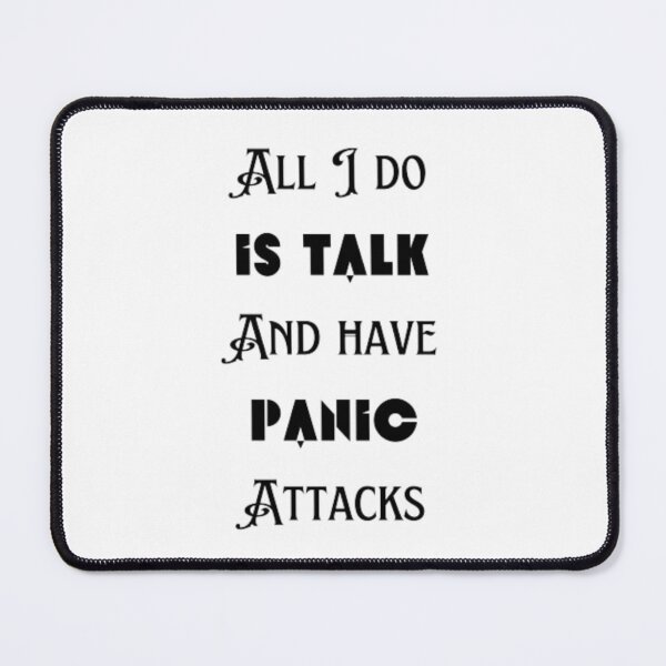 Item preview, All I do is talk and have panic attacks designed and sold by TeePassion.