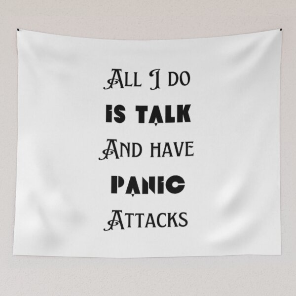 Item preview, All I do is talk and have panic attacks  designed and sold by TeePassion.