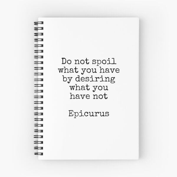 Item preview, Do not spoil what you have by desiring what you have not - Epicurus - Stoicism hedonism quotes designed and sold by Inspirationmotivation.