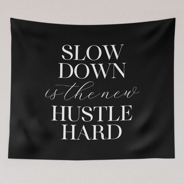 Item preview, Slow Down Is The New Hustle Hard  designed and sold by ZoollGraphics.