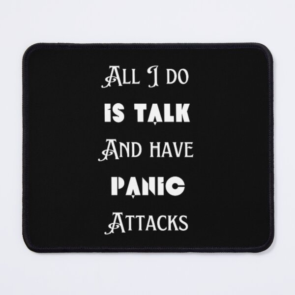 Item preview, All I do is talk and have panic attacks  designed and sold by TeePassion.