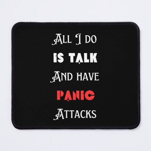 Item preview, All I do is talk and have panic attacks  designed and sold by TeePassion.