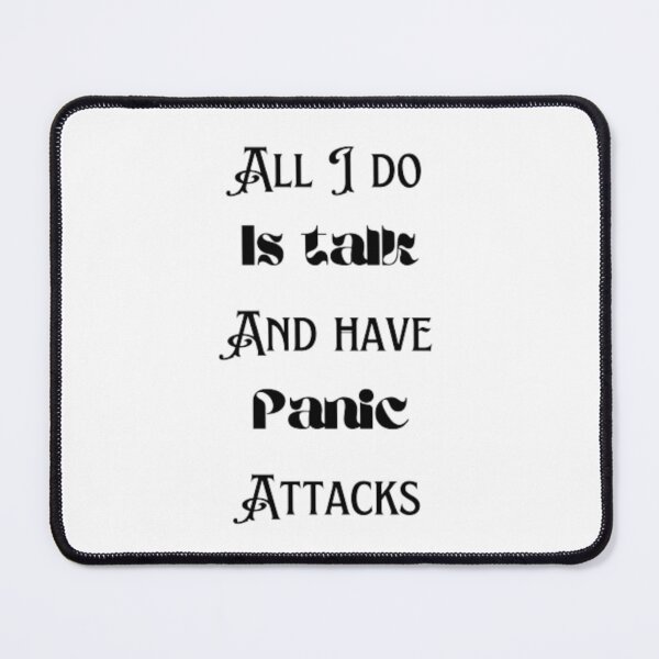 Item preview, All I do is talk and have panic attacks  designed and sold by TeePassion.