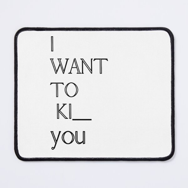 Item preview, I Want to KI__ You designed and sold by MonsSHOP ⭐⭐⭐⭐⭐.