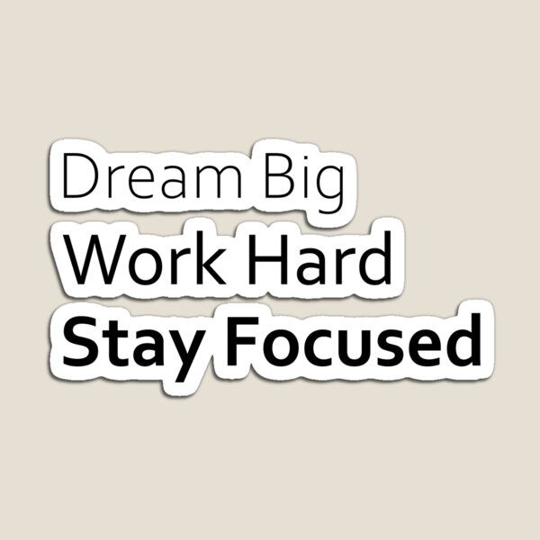 Item preview, Dream big, work hard, stay focused designed and sold by P I  X E L.
