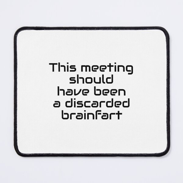 Item preview, This meeting should have been a discarded brainfart designed and sold by Jeeb-Arts.