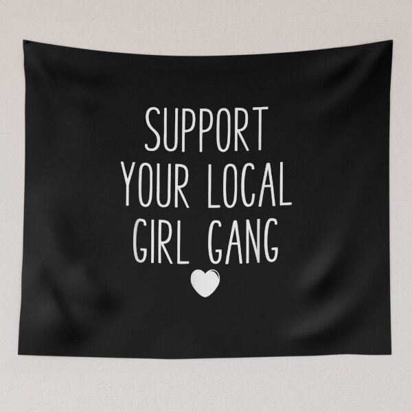 Item preview, Girl Gang Babes Support Support Your Local Girl Gang designed and sold by ArtMuni99.