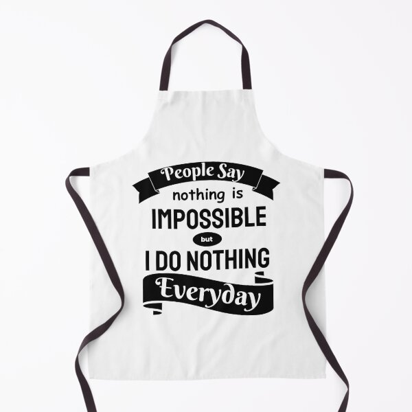 Item preview, People Say Nothing Is Impossible But I Do Nothing Everyday designed and sold by designerpriti.