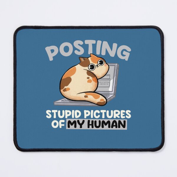 Item preview, Posting Stupid Pictures of My Human - Cute Funny Cat Gift designed and sold by EduEly.