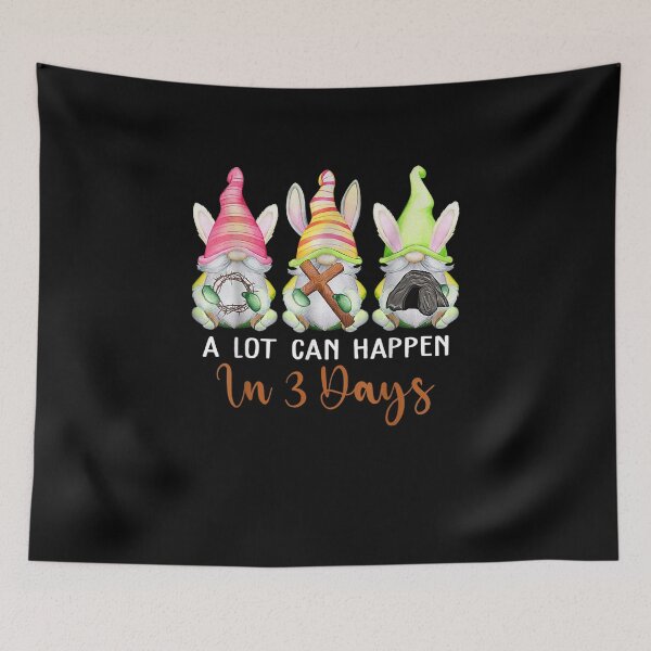 Item preview, Christian Easter Day A Lot Can Happen In 3 Days Gnome designed and sold by ArtMuni99.