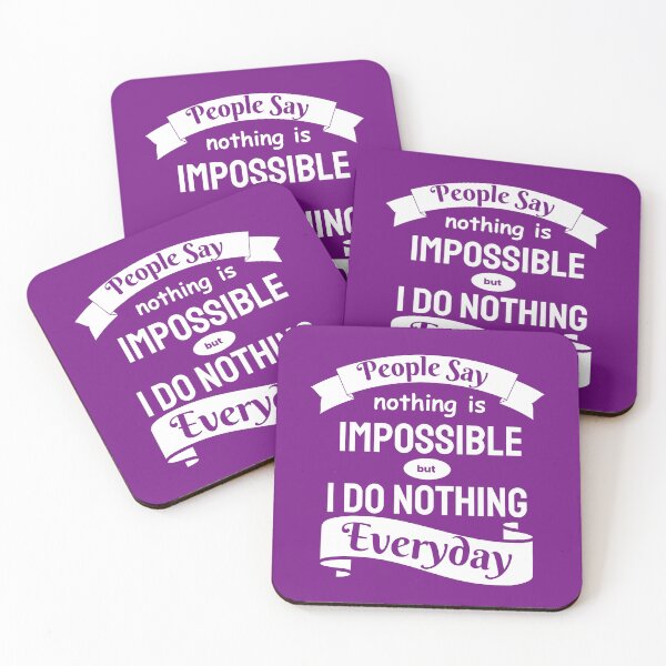 Item preview, People Say Nothing Is Impossible But I Do Nothing Everyday designed and sold by designerpriti.
