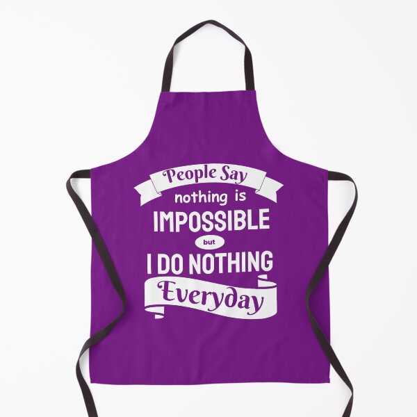 Item preview, People Say Nothing Is Impossible But I Do Nothing Everyday designed and sold by designerpriti.