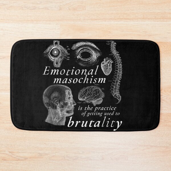 Item preview, emotional masochism is the practice of getting used to brutality designed and sold by themoniae.