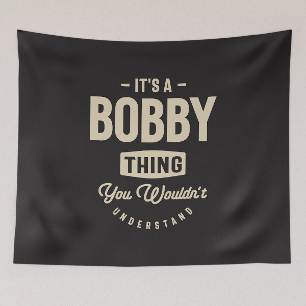 Item preview, It's a Bobby Thing - Name Bobby designed and sold by cidolopez.