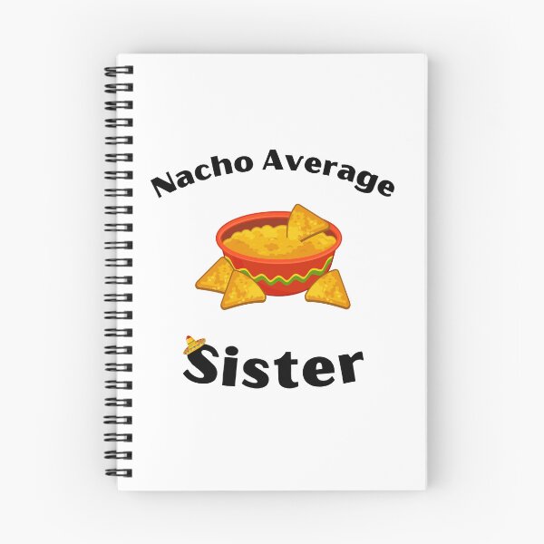 Item preview, Nacho Average Sister designed and sold by shyflamingo.