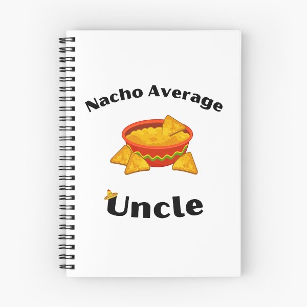 Item preview, Nacho Average Uncle designed and sold by shyflamingo.