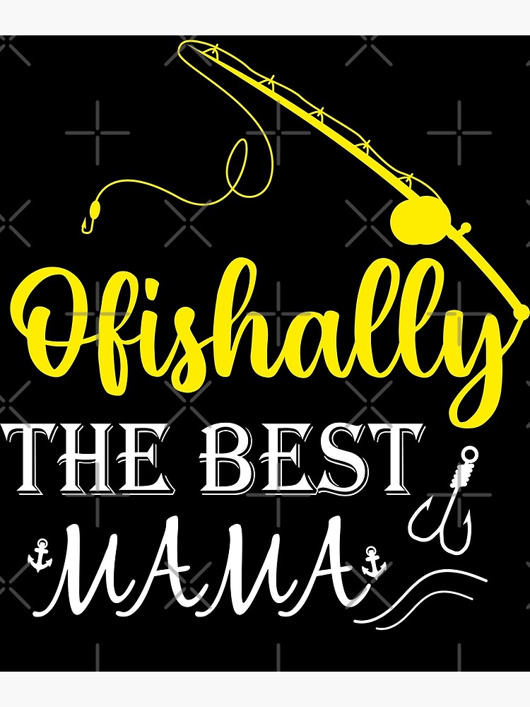 Ofishally The Best Mama Fishing Rod Mommy For Women Men's Back