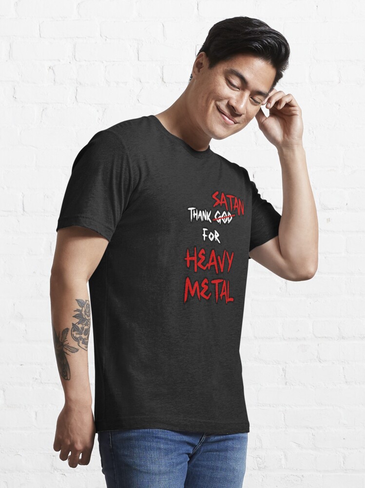Discover Thank Satan for Heavy Metal, thank god for heavy metal | Essential T-Shirt 
