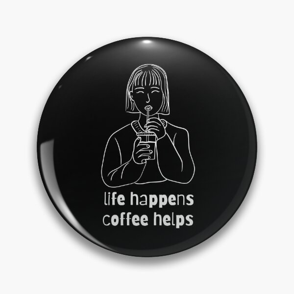 Item preview, Life Happens Coffee Helps designed and sold by PotluckPrints.