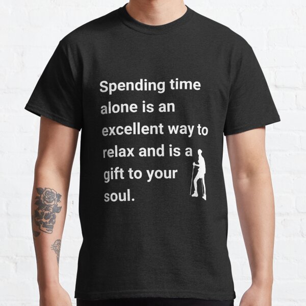 Spending Time Alone (6) Classic T-Shirt
