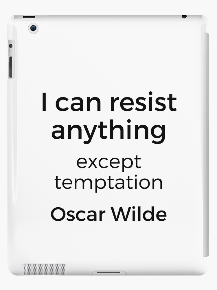 Coque Et Skin Adhesive Ipad Citation D Oscar Wilde Je Peux Resister A Tout Sauf A La Tentation Par Ideasforartists Redbubble